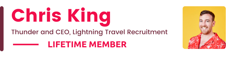 Lifetime member Chris King Thunder and CEO, Lightning Travel Recruitment