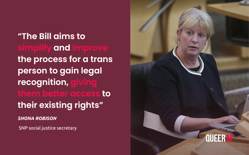 “The Bill aims to simplify and improve the process for a trans person to gain legal recognition, giving them better access to their existing rights” Shona Robison SNP social justice secretary