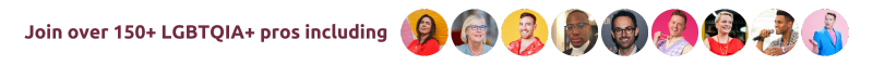 Join over 100+LGBTQIA+ pros including
