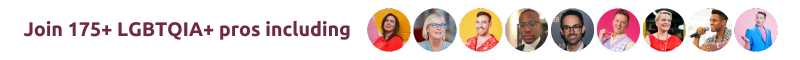 Join over 100+LGBTQIA+ pros including