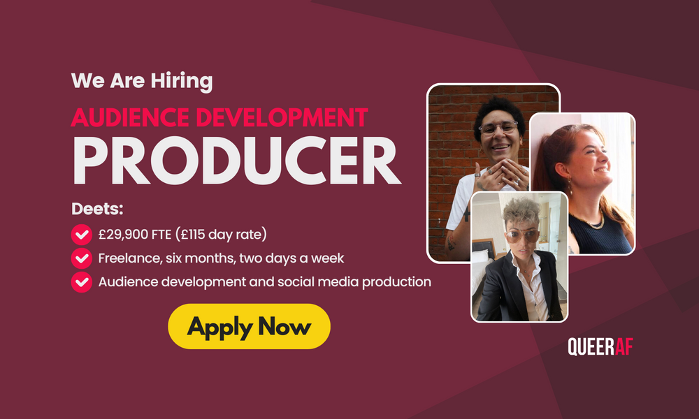 We're looking for a QueerAF Audience Development Producer - is that you?