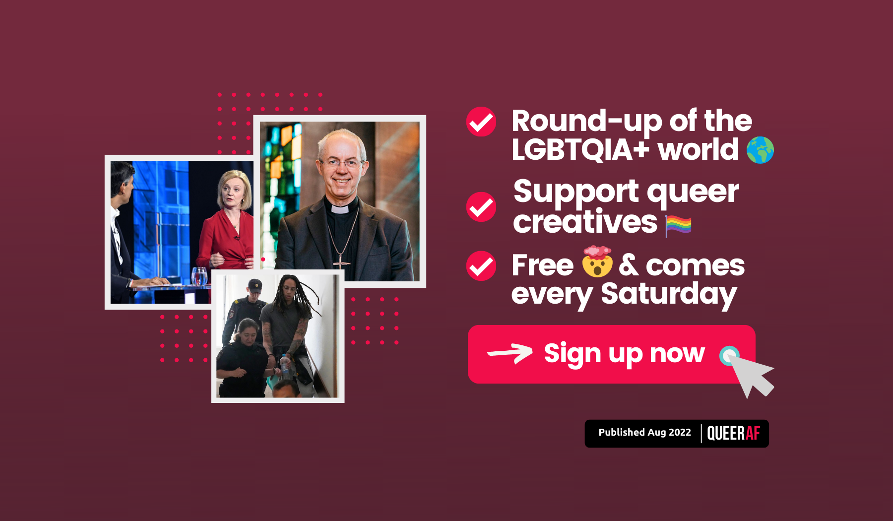 Understand the LGBTQIA+ news this week: Anglican Church, Liz Truss, Brittney Grinner and more