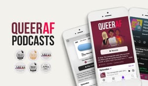 The full QueerAF podcast archive is now available to listen to ad-free!